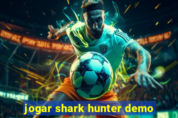 jogar shark hunter demo